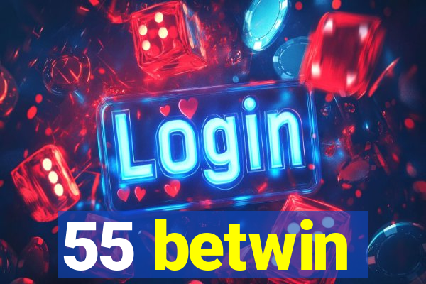 55 betwin